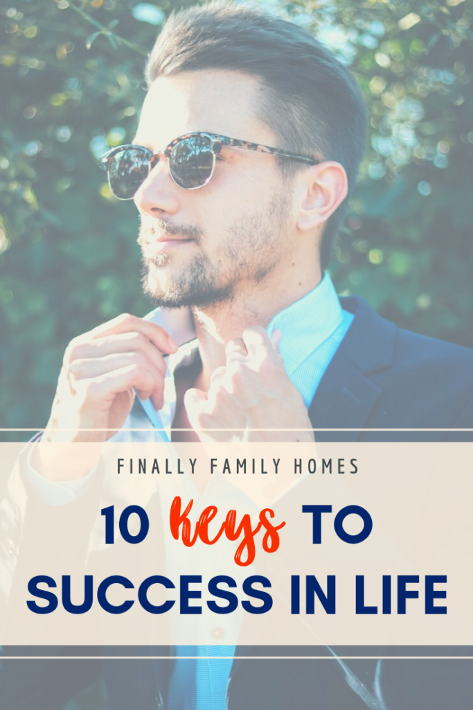 Finally Family Homes shares 10 keys to success in life